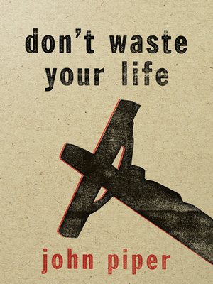 cover image of Don't Waste Your Life